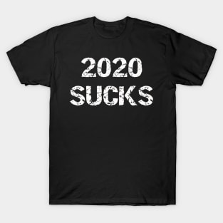 2020 Sucks T-Shirt